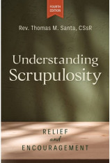 Understanding Scrupulosity: Relief and Encouragement,  Fourth Edition